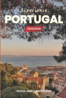 Experience Portugal 2025/2026: The Only Guide You’ll Need for an unforgettable Trip: Local Recommendation, Hidden Gems, Insider Tips and Must-See Attractions B0FHHTR35Y Book Cover