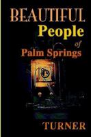 Beautiful People of Palm Springs 1411634888 Book Cover