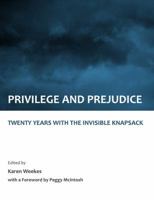 Privilege and Prejudice: Twenty Years with the Invisible Knapsack 1443810096 Book Cover