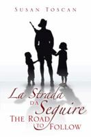 La Strada Da Seguire: The Road to Follow 1466991208 Book Cover