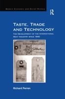 Taste, Trade and Technology: The Development of the International Meat Industry Since 1840 1138258717 Book Cover