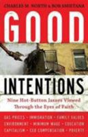 Good Intentions: Nine Dicey Social Issues Viewed Through the Eyes of Faith 0802434622 Book Cover