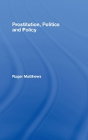 Prostitution, Politics & Policy 0415459176 Book Cover