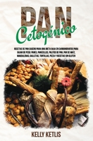 Pan Cetog�nico: Recetas de Pan Casero para una Dieta Baja en Carbohidratos para Bajar de Peso: Panes, Panecillos, Palitos de Pan, Pan de Ma�z, Magdalenas, Gallettas, Tortillas, Pizza y Recetas Sin Glu 1688399224 Book Cover
