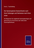 Die Hymenopteren Deutschlands nach ihren Gattungen und theilweise nach ihren Arten: Als Wegweiser für angehende Hymenopterologen und gleichzeitig als ... Hymenopterenfauna 1271048566 Book Cover