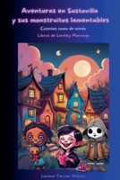 Aventuras en Sustovilla y sus monstruitos lamentables (Loreley Morango) (Spanish Edition) B0F1126167 Book Cover