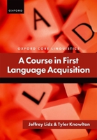 A Course in First Language Acquisition (Oxford Core Linguistics) 0198882408 Book Cover