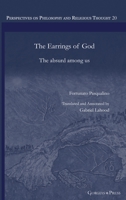 The Earrings of God: The absurd among us 1463243596 Book Cover
