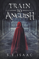 Train to Anguish 1393995934 Book Cover