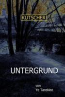 Kutscher: Untergrund 1976451949 Book Cover
