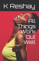 All Things Work Out Well 1097594963 Book Cover