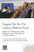 Support for the 21st-Century Reserve Force: Insights to Facilitate Successful Reintegration for Citizen Warriors and Their Families 0833081381 Book Cover