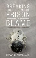 Breaking Free from the Prison of Blame: Your Personal Breakout Manual 161862394X Book Cover