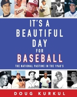It's a Beautiful Day for Baseball: The National Pastime in the 1960s 1629672726 Book Cover