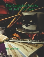 The Collected Works of Jeff Goldriver B08NDVHYY1 Book Cover