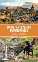 Dog-Friendly Weekends: Scotland: 30 breaks for you and your dog 1804693170 Book Cover