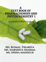 A Text Book of Pharmacognosy and Phytochemistry I: For B.Pharm IV Semester as Per PCI and RGPV Syllabus B0FJ1Y1VZM Book Cover