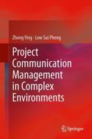 Project Communication Management in Complex Environments 9814560634 Book Cover