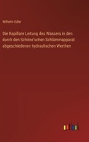 Die Kapillare Leitung des Wassers in den durch den Schöne'schen Schlämmapparat abgeschiedenen hydraulischen Werthen (German Edition) 3368393596 Book Cover