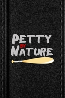 Petty By Nature: All Purpose 6x9 Blank Lined Notebook Journal Way Better Than A Card Trendy Unique Gift Black Texture Petty 1706469349 Book Cover