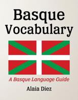 Basque Vocabulary: A Basque Language Guide 1534756310 Book Cover