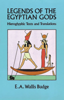 Legends of the Egyptian Gods: Hieroglyphic Texts and Translations 0486280225 Book Cover