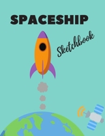 Sketchbook for kids: 8.5X11 inches notebook, blank page journal, 100 pages plank paper for sketcher, kids, boys, girls, men, women, for drawing, spaceship, rockets, satellite cover 1706106734 Book Cover