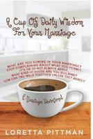 A Cup Of Daily Wisdom For Your Marriage: A Marriage Devotional 0692288449 Book Cover