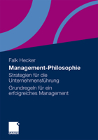 Management-Philosophie: Strategien Fur Die Unternehmensfuhrung - Grundregeln Fur Ein Erfolgreiches Management 3834930962 Book Cover
