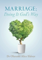 Marriage; Doing It God's Way 1631295896 Book Cover