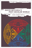 David Mitchell's Post-Secular World: Buddhism, Belief and the Urgency of Compassion 1350178187 Book Cover