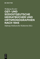 Ost- und südostdeutsche Heimatbücher und Ortsmonographien nach 1945 3598100396 Book Cover