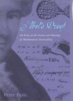 Abel's Proof: An Essay on the Sources and Meaning of Mathematical Unsolvability 0262661829 Book Cover