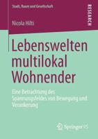 Lebenswelten Multilokal Wohnender: Eine Betrachtung Des Spannungsfeldes Von Bewegung Und Verankerung 3658010452 Book Cover