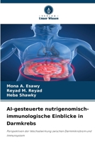 AI-gesteuerte nutrigenomisch-immunologische Einblicke in Darmkrebs (German Edition) 6209877664 Book Cover