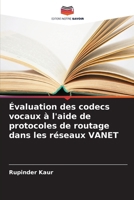 Évaluation des codecs vocaux à l'aide de protocoles de routage dans les réseaux VANET (French Edition) 6630437098 Book Cover