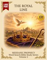 The Royal Line: Word Search Bible Study (Messianic Prophecy Word Search Bible Study) B0HDMS3TJF Book Cover
