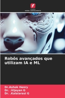 Robôs avançados que utilizam IA e ML 6205967782 Book Cover