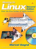 Moving to Linux: Kiss the Blue Screen of Death Goodbye! 0321159985 Book Cover