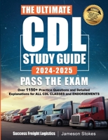 The Ultimate CDL Study Guide 2024-2025 PASS THE EXAM B0CPB3RVZB Book Cover