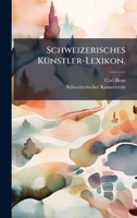 Schweizerisches KÃ1/4nstler-Lexikon. (German Edition) 1024823156 Book Cover