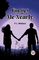 Forget Me Nearly 9361420690 Book Cover