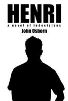 Henri: A Novel of Indecisions 1456761536 Book Cover