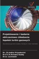 Projektowanie i badanie obliczeniowe chlodzenia lopatek turbin gazowych (Polish Edition) 6630043235 Book Cover