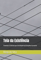 Teia da Existência: Poemas e Crônicas que Entrelaçam as Emoções Humanas (Portuguese Edition) B0CTQLL18K Book Cover