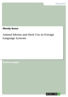 Animal Idioms and their Use in Foreign Language Lessons 3668353212 Book Cover