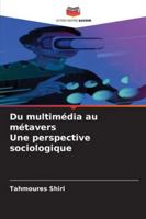 Du multimédia au métavers Une perspective sociologique 6209393586 Book Cover