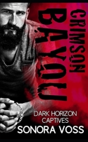 Crimson Bayou: A Dark Horizon Captives Romance B087L8D456 Book Cover
