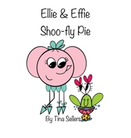 Ellie & Effie Shoo-fly Pie 1105764842 Book Cover