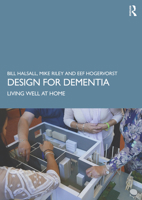 Design for Dementia: Living Well at Home 1032306483 Book Cover
